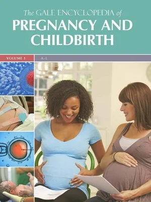 The Gale Encyclopedia of Pregnancy and Childbirth: 2 volume set (Original PDF from Publisher) The Gale Encyclopedia of Pregnancy and Childbirth: 2 volume set (Original PDF from Publisher)