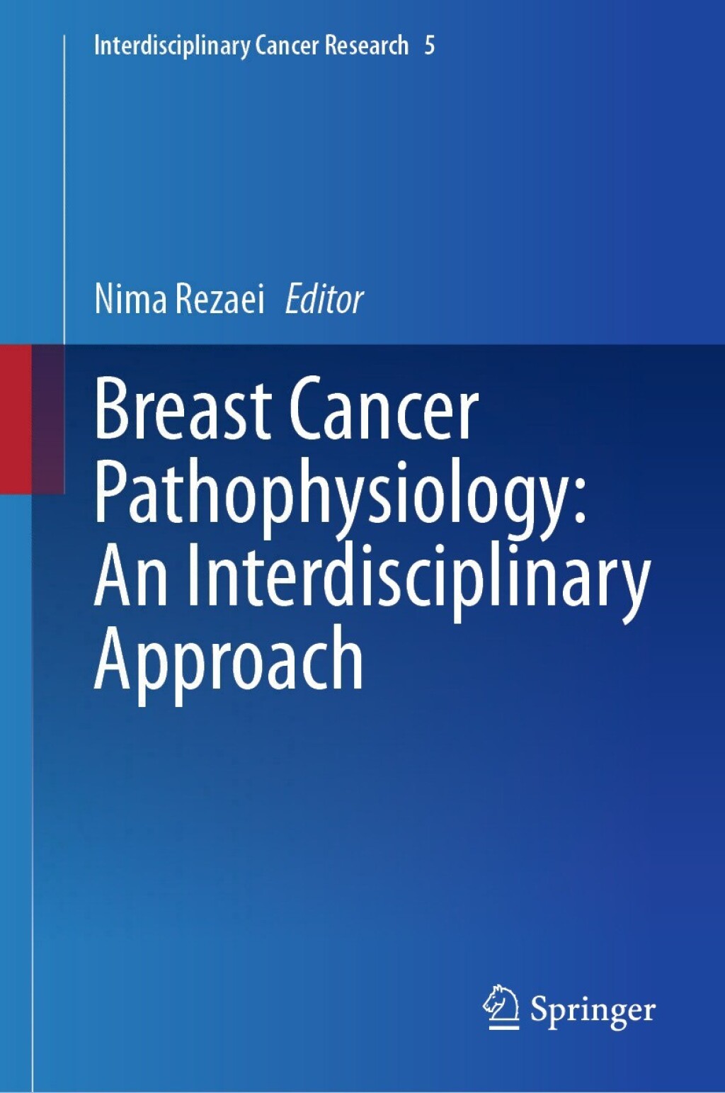 Breast Cancer Pathophysiology: An Interdisciplinary Approach (Original PDF from Publisher) Breast Cancer Pathophysiology: An Interdisciplinary Approach (Original PDF from Publisher)