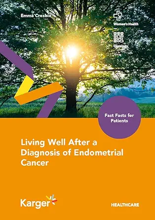 Fast Facts for Patients: Living Well After a Diagnosis of Endometrial Cancer (EPUB and pdf) Fast Facts for Patients: Living Well After a Diagnosis of Endometrial Cancer (EPUB and pdf)