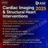 ASE Cardiac Imaging & Structural Heart Interventions 2025 ASE Cardiac Imaging & Structural Heart Interventions 2025