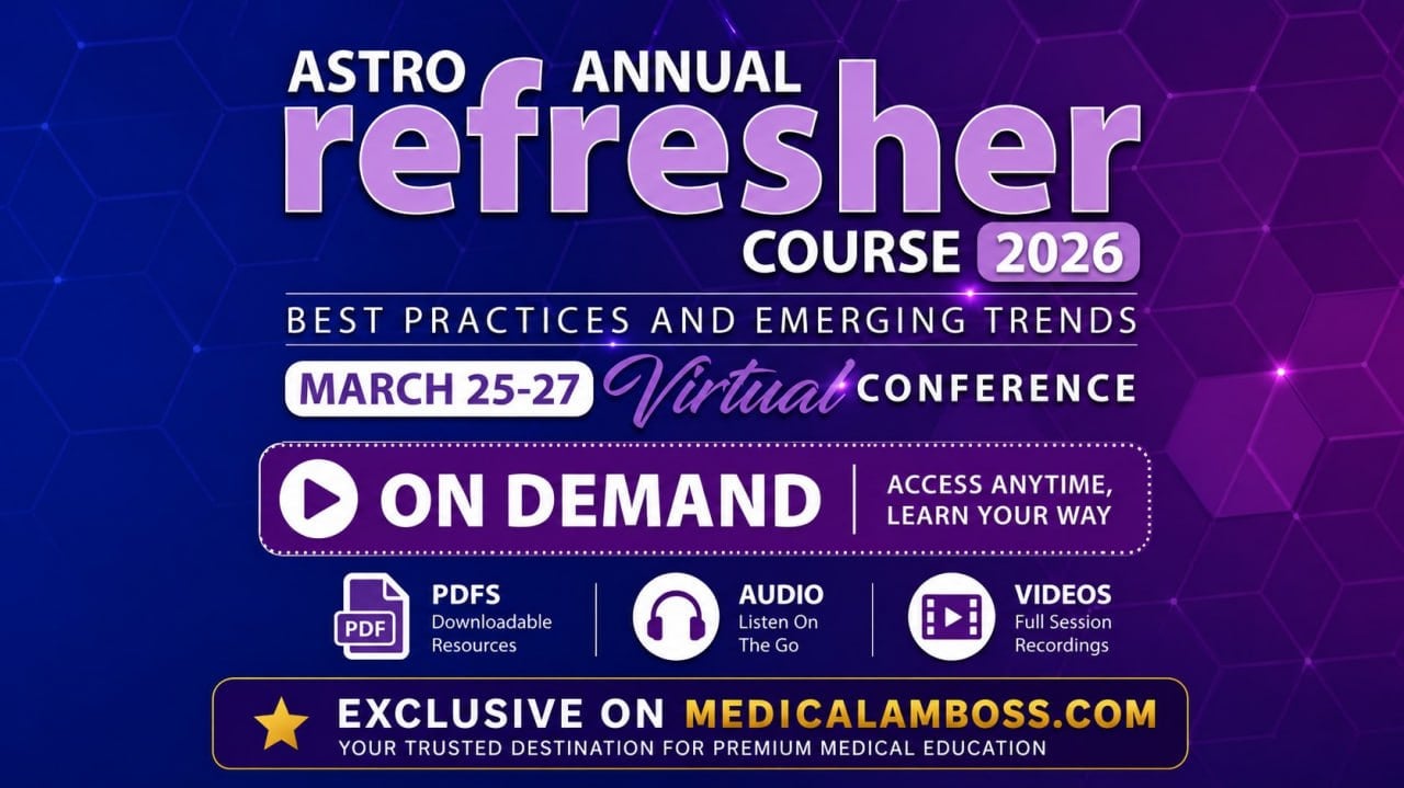 ASTRO Annual Refresher 2026 ASTRO Annual Refresher 2026