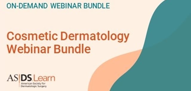 American Society for Dermatologic Surgery Cosmetic Dermatology Webinar Bundle American Society for Dermatologic Surgery Cosmetic Dermatology Webinar Bundle