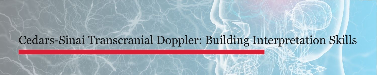 Cedars-Sinai Transcranial Doppler: Building Interpretation Skills – March 2026 Cedars Sinai Transcranial Doppler Building Interpretation Skills-March 2026