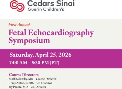 Cedars-Sinai 1st Annual Fetal Echocardiography Symposium 2026 Cedars-Sinai 1st Annual Fetal Echocardiography Symposium 2026