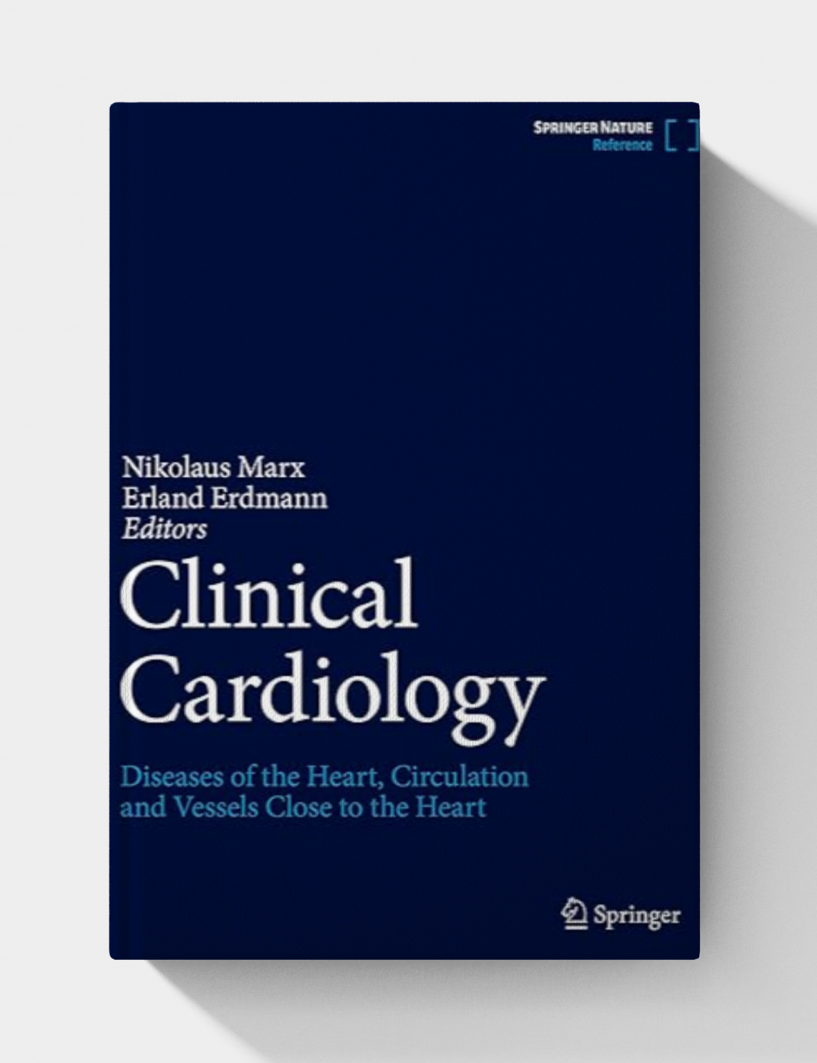 Clinical Cardiology: Diseases of the Heart, Circulation and Vessels close to the Heart, (2025th Edition) Clinical Cardiology Diseases of the Heart, Circulation and Vessels close to the Heart, (2025th Edition)