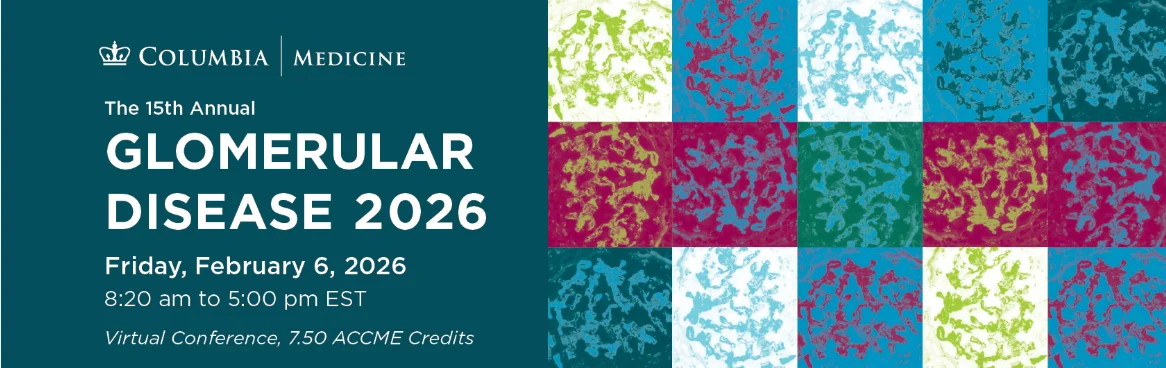 Columbia University Glomerular Disease 2026 – 15th Annual Update (Videos) Columbia University Glomerular Disease 2026