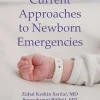 Current Approaches to Newborn Emergencies (Emergency and Intensive Care Medicine; Neonatology Research Developments) (Original PDF from Publisher) Current Approaches to Newborn Emergencies (Emergency and Intensive Care Medicine; Neonatology Research Developments) (Original PDF from Publisher)