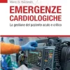 Emergenze cardiologiche: La gestione del paziente acuto e critico (Italian Edition) (EPUB) Emergenze cardiologiche: La gestione del paziente acuto e critico (Italian Edition) (EPUB)
