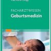 Facharztwissen Geburtsmedizin (MONOGRAPHIE – Fachbuch – Urban & Fischer-Verlag) (German Edition), 5th Edition (True PDF from Publisher) Facharztwissen Geburtsmedizin (MONOGRAPHIE – Fachbuch – Urban & Fischer-Verlag) (German Edition), 5th Edition (True PDF from Publisher)