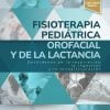 Fisioterapia pediátrica orofacial y de la lactancia: Desórdenes de la respiración, la ingestión y la fonoarticulación (True PDF from Publisher) Fisioterapia pediátrica orofacial y de la lactancia: Desórdenes de la respiración, la ingestión y la fonoarticulación (True PDF from Publisher)