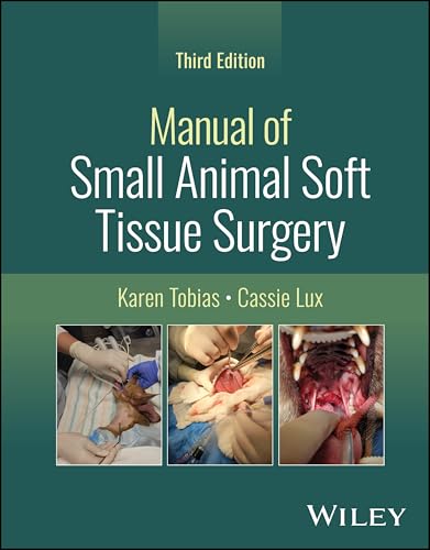Manual of Small Animal Soft Tissue Surgery, 3rd edition (Original PDF from Publisher) Manual of Small Animal Soft Tissue Surgery, 3rd edition