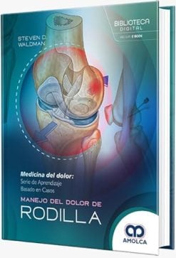 Medicina del Dolor. Serie de Aprendizaje Basado en Casos. Manejo del dolor de rodilla (Original PDF from Publisher)