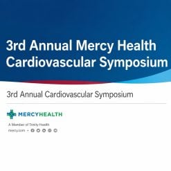 Mercy Health 3rd Annual Cardiovascular Symposium 2024