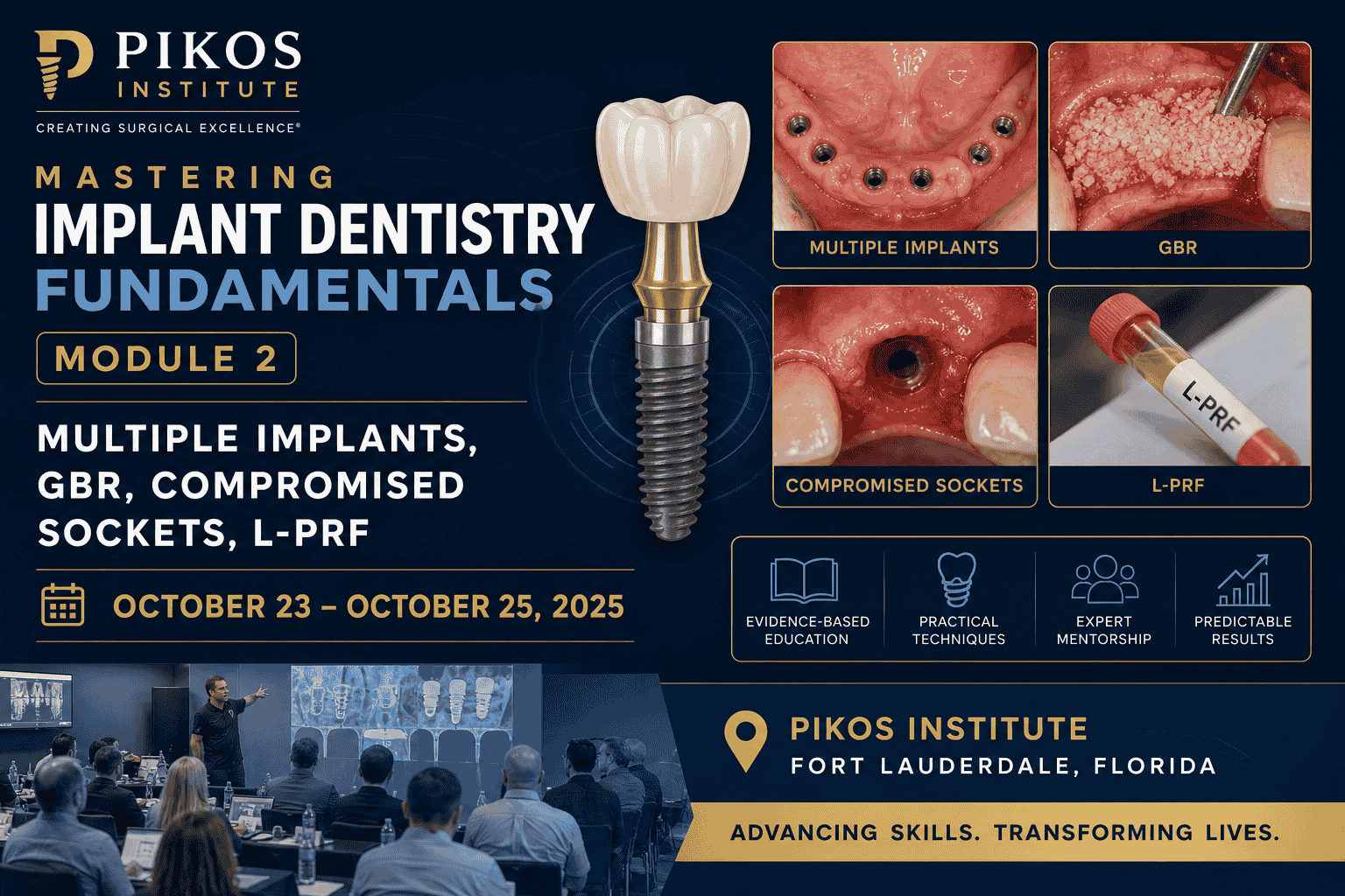 Pikos Institute Mastering Implant Dentistry Fundamentals Module 2 Multiple Implants, GBR, Compromised Sockets, L-PRF October 23 – October 25, 2025 Pikos Institute Mastering Implant Dentistry Fundamentals Module 2 Multiple Implants