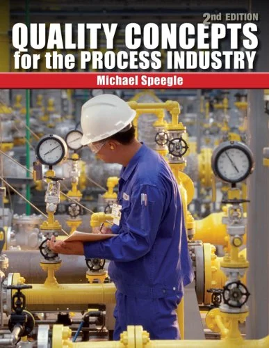 Quality Concepts for the Process Industry, 2nd Edition (Original PDF from Publisher) Quality Concepts for the Process Industry, 2nd Edition (Original PDF from Publisher)
