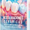 Restauraciones cerámicas. De la planificación clínica a la excelencia estética, 2ª edición (High Quality Scanned PDF) Restauraciones cerámicas. De la planificación clínica a la excelencia estética, 2ª edición