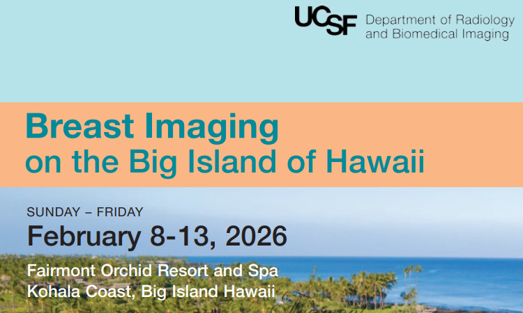 UCSF Breast Imaging on the Big Island Hawaii 2026 UCSF Breast Imaging on the Big Island Hawaii 2026