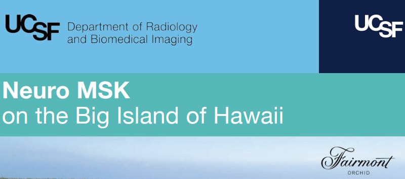 UCSF Neuro MSK Imaging on Big Island Hawaii 2026 UCSF Neuro MSK Imaging on Big Island Hawaii 2026