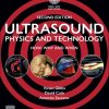 Ultrasound Physics and Technology: How, Why and When, 2nd edition (Original PDF from Publisher) Ultrasound Physics and Technology