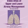 Video Atlas of Upper and Lower Airway Management (Videos) Video Atlas of Upper and Lower Airway Management (Videos)