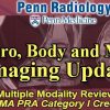 Penn Radiology – Neuro, Body and MSK Imaging Update 2018 Penn Radiology – Neuro, Body and MSK Imaging Update 2018
