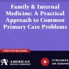 American Medical Seminars Family & Internal Medicine A Practical Approach to Common Primary Care Problems 2024 American Medical Seminars Family & Internal Medicine A Practical Approach to Common Primary Care Problems 2024