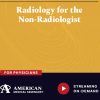 American Medical Seminars Radiology for the Non-Radiologist 2024