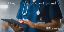 CME Vacations Online CME Hospital Medicine Update On Demand