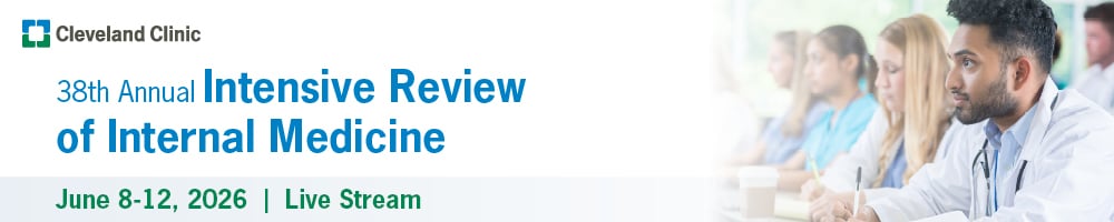 Cleveland Clinic 38th Annual Intensive Review of Internal Medicine 2026 Cleveland Clinic 38th Annual Intensive Review of Internal Medicine 2026