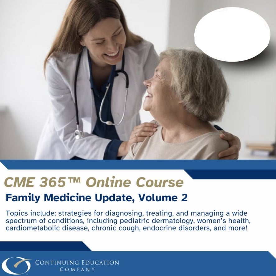 Continuing Education Company Family Medicine Update, Volume 2 2025 Continuing Education Company Family Medicine Update, Volume 2 2025