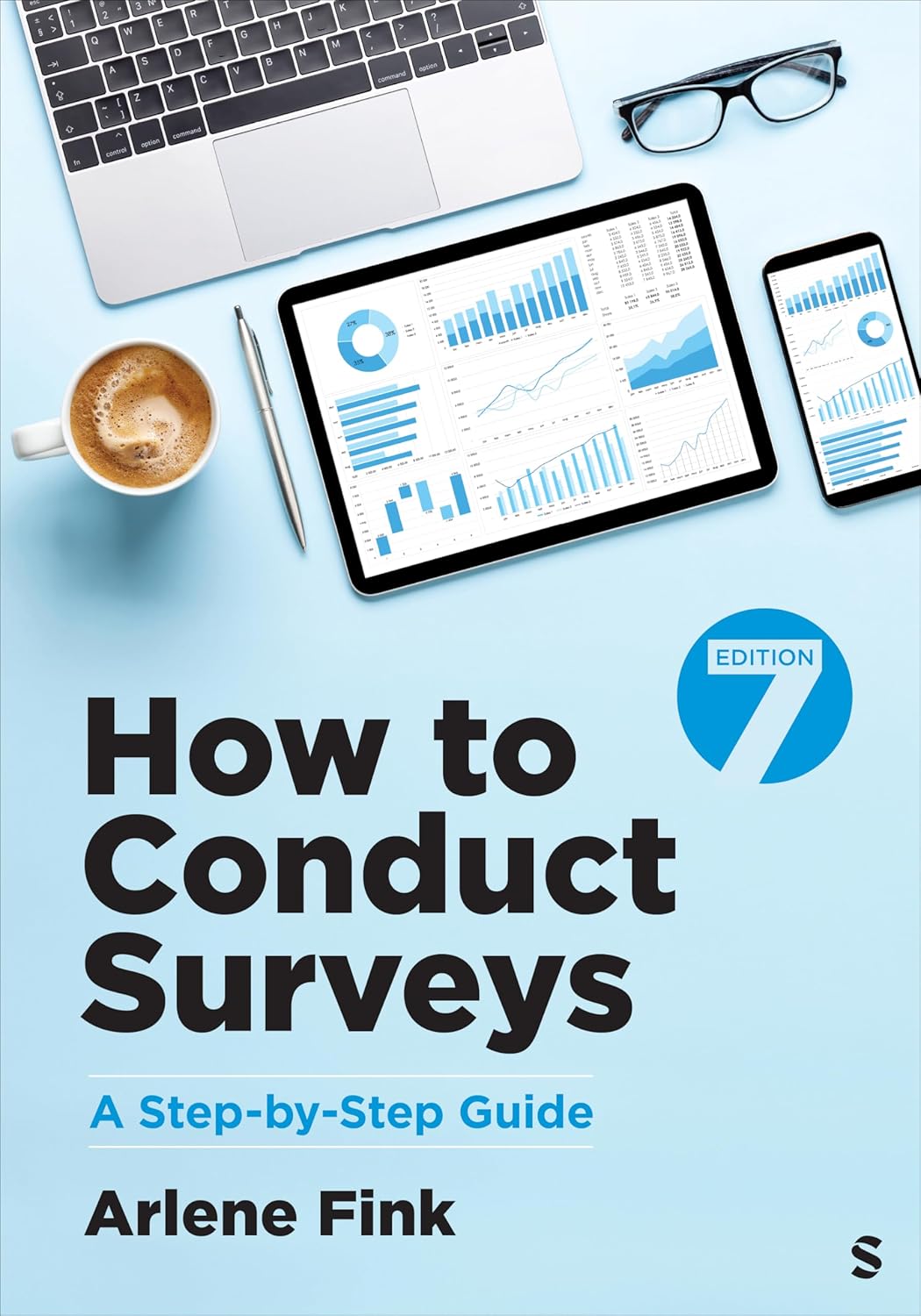 How to Conduct Surveys: A Step-by-Step Guide, 7th Edition (Original PDF from Publisher) How to Conduct Surveys