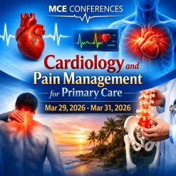 MCE Conferences Cardiology and Pain Management for Primary Care Mar 29, 2026 – Mar 31, 2026