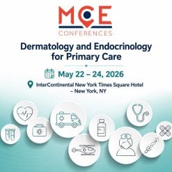 MCE Conferences Dermatology and Endocrinology for Primary Care May 22, 2026 – May 24, 2026