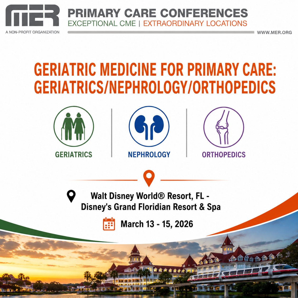 MER Primary Care Conferences Geriatric Medicine for Primary Care Geri Nephro Ortho Mar 13-15, 2026 MER Primary Care Conferences Geriatric Medicine for Primary Care Geri Nephro Ortho Mar 13-15, 2026