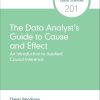 The Data Analyst’s Guide to Cause and Effect: An Introduction to Causal Inference in Practice (Quantitative Applications in the Social Sciences) (Original PDF from Publisher) The Data Analyst’s Guide to Cause and Effect