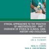 Ethical Approaches to the Practice of Anesthesiology - Part 1: Overview of Ethics in Clinical Care: History and Evolution