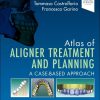 Atlas of Aligner Treatment and Planning: A Case-Based Approach (Original PDF from Publisher) Atlas of Aligner Treatment and Planning: A Case-Based Approach (Original PDF from Publisher)
