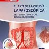 El Arte de la Cirugía Laparoscópica. Texto Didáctico y Atlas, Tomo 3