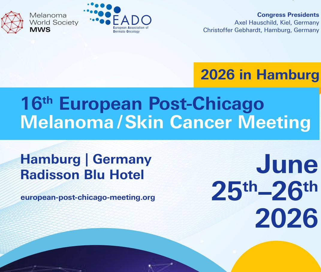 European Association of Dermato-Oncology 16th European Post-Chicago Melanoma Skin Cancer Meeting 2026 European Association of Dermato-Oncology 16th European Post-Chicago Melanoma Skin Cancer Meeting 2026