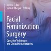 Facial Feminization Surgery: Operative Techniques and Clinical Considerations (Original PDF from Publisher) Facial Feminization Surgery