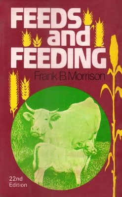 Feed and Feeding A Handbook for the Student and Stockman, 22nd Edition (Original PDF from Publisher)