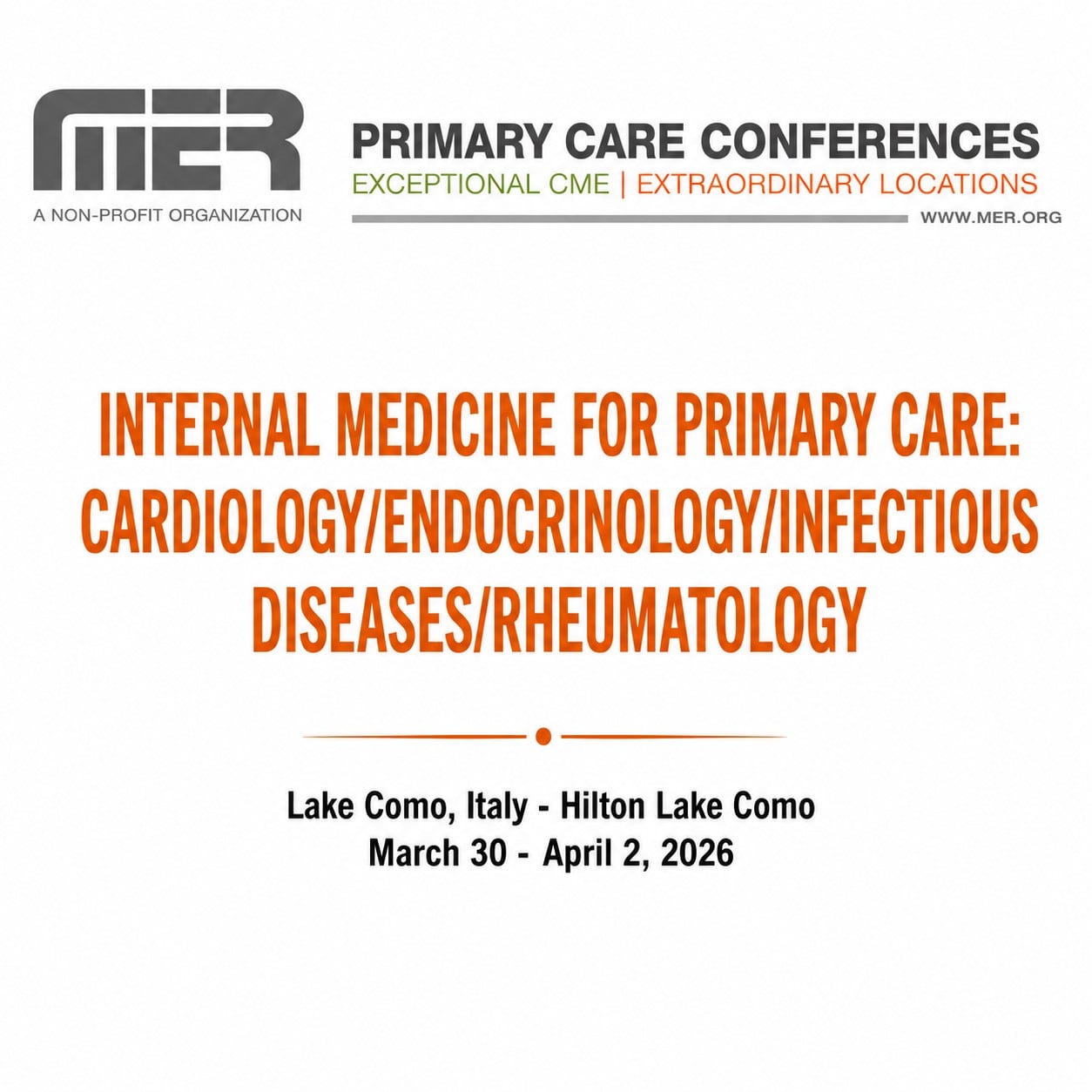 MER Primary Care Conferences Internal Medicine for Primary Care Cardio Endo ID Rheum Mar 30 – Apr 02, 2026 MER Primary Care Conferences Internal Medicine for Primary Care Cardio Endo ID Rheum Mar 30 – Apr 02, 2026