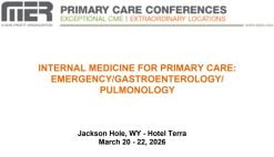 MER Primary Care Conferences Internal Medicine for Primary Care Emergency Gastro Pulm Mar 20-22, 2026