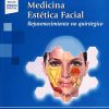 Medicina Estética Facial: rejuvenecimiento No quirúrgico (Original PDF from Publisher) Medicina Estética Facial: rejuvenecimiento No quirúrgico (Original PDF from Publisher)