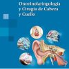 Otorrinolaringología y Cirugía de Cabeza y Cuello (Original PDF from Publisher) Otorrinolaringología y Cirugía de Cabeza y Cuello (Original PDF from Publisher)