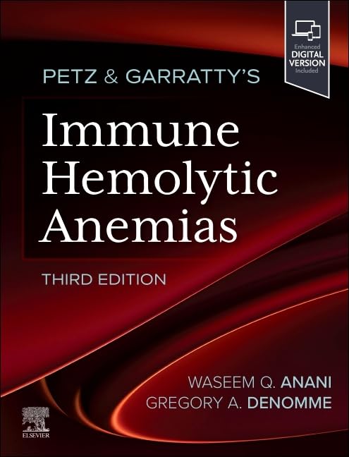 Petz & Garratty’s Immune Hemolytic Anemias, 3rd edition (EPUB) Petz & Garratty’s Immune Hemolytic Anemias, 3rd edition (EPUB)