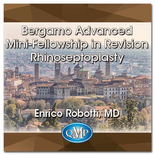 QMP 2016 Bergamo Advanced Mini-Fellowship in Revision Rhinoseptoplasty QMP 2016 Bergamo Advanced Mini-Fellowship in Revision Rhinoseptoplasty