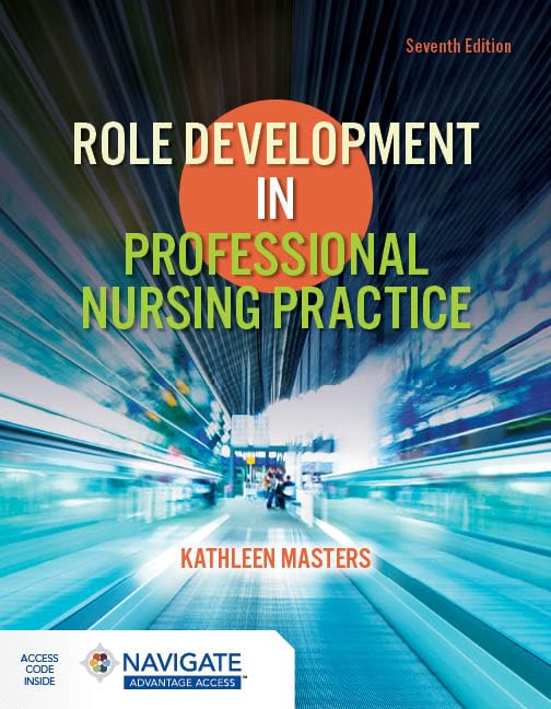 Role Development in Professional Nursing Practice, 7th Edition (Original PDF from Publisher) Role Development in Professional Nursing Practice, 7th Edition (Original PDF from Publisher)
