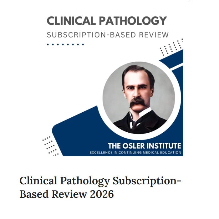 The Osler Clinical Pathology 2026 Subscription-Based Review The Osler Clinical Pathology 2026 Subscription-Based Review