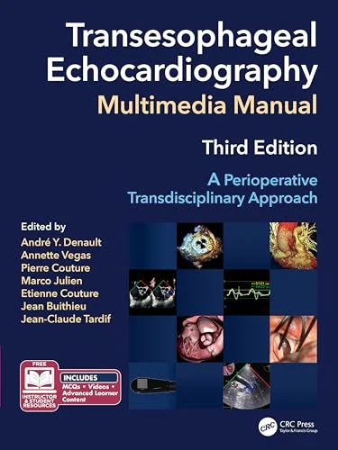 Transesophageal Echocardiography Multimedia Manual: A Perioperative Transdisciplinary Approach, 3rd edition (Original PDF from Publisher) Transesophageal Echocardiography Multimedia Manual